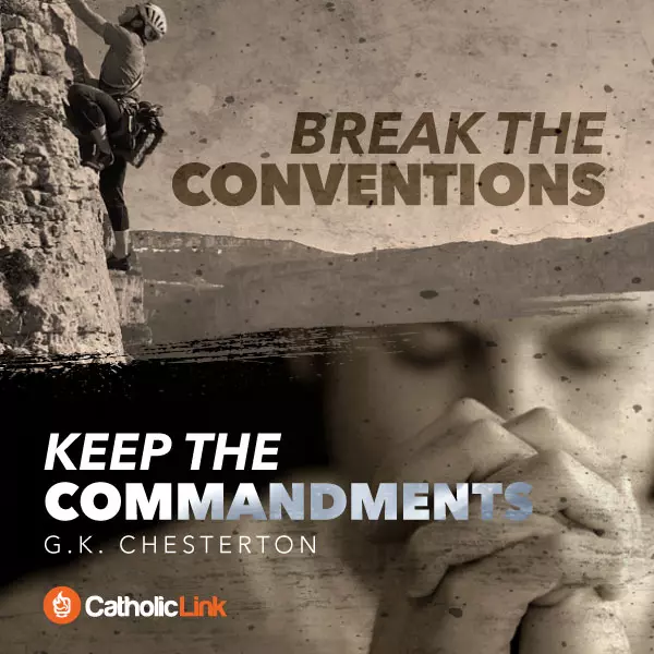 Break The Conventions But Keep The Commandments | G.K. Chesterton