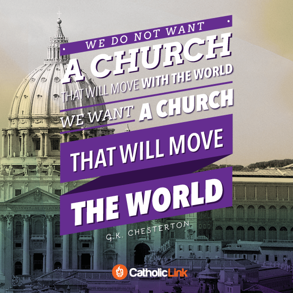 We Want A Church That Will Move The World | G.K. Chesterton