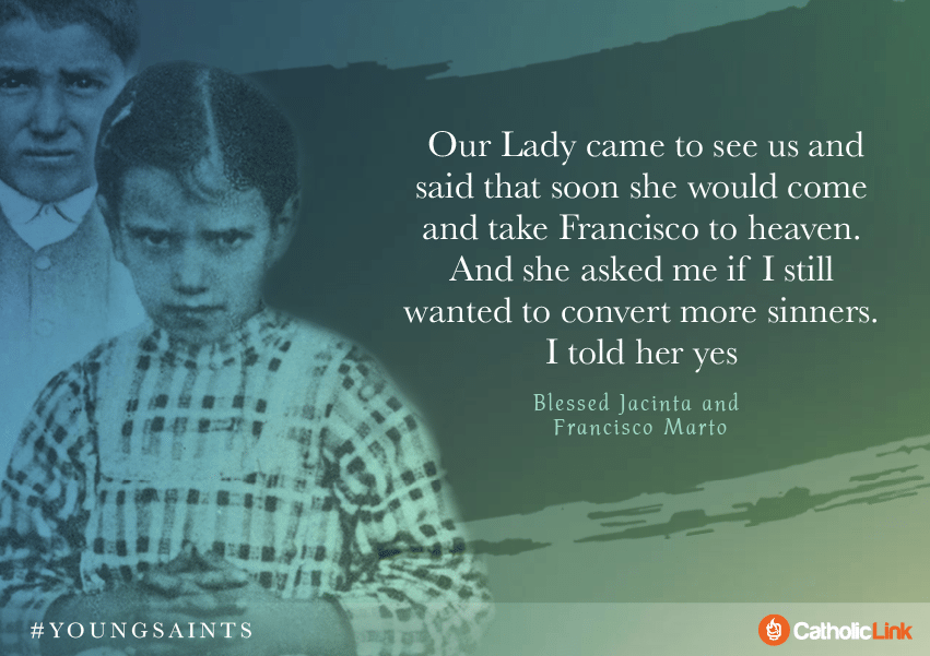Quotes St. Jacinta From Young Catholic Saints | St. Therese, Blessed Imelda, St. Agnes, Blessed Laura, Blessed Chiara, St. Dominic, Venerable Antoinetta, Blessed PIer