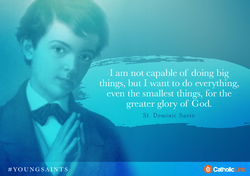 St. dominic savio Quotes From Young Catholic Saints | St. Therese, Blessed Imelda, St. Agnes, Blessed Laura, Blessed Chiara, St. Dominic, Venerable Antoinetta, Blessed PIer
