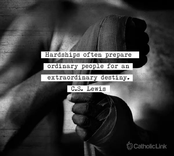 Hardships Prepare Ordinary People | C.S. Lewis Quotes