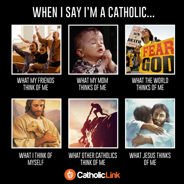 When I Say I’m A Catholic...Is This True For You?!