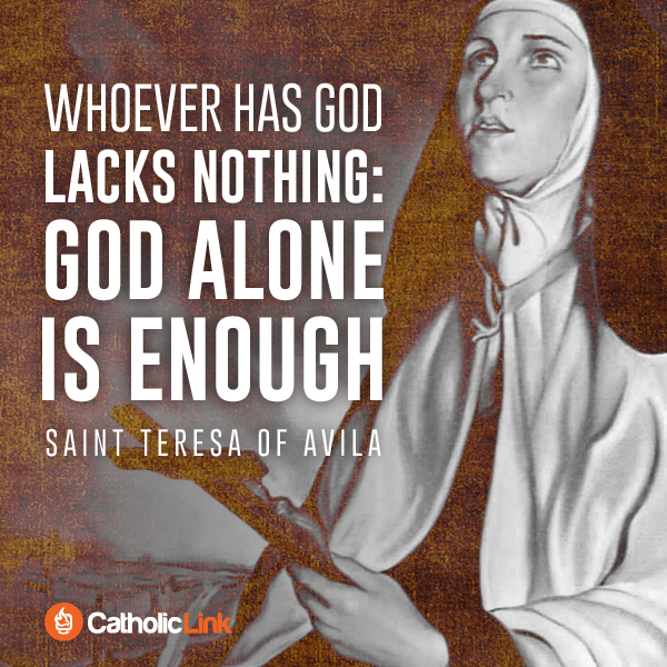 God Alone Is Enough | St. Teresa of Avila Quote
