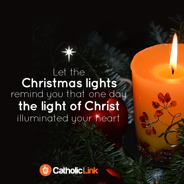 Catholic Quote The Christmas lights remind us of the light of Christ