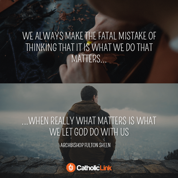 The Fatal Mistake So Many Of Us Always Make Bishop Fulton Sheen Quote