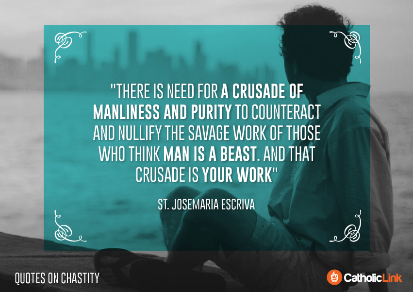 10 Catholic Quotes On Chastity St. Josemaria Escriva