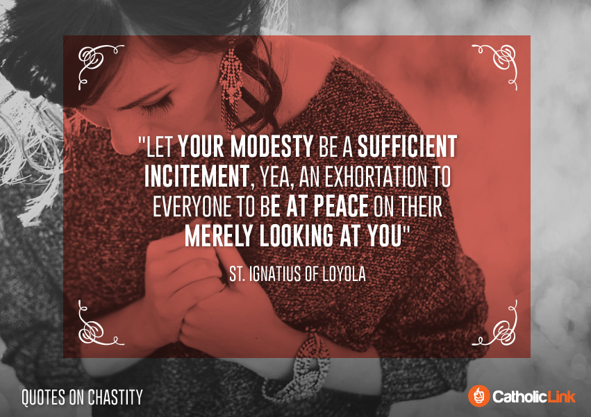 10 Catholic Quotes On Chastity St. Ignatius of Loyola