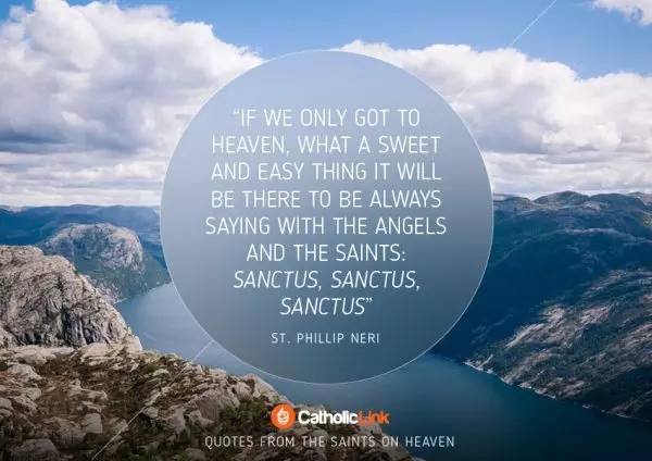 10 Quotes On Heaven From The Saints St. Philip Neri