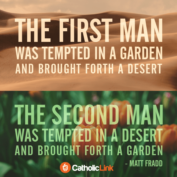 The First Man Was Tempted In A Garden | Catholic-Link.org