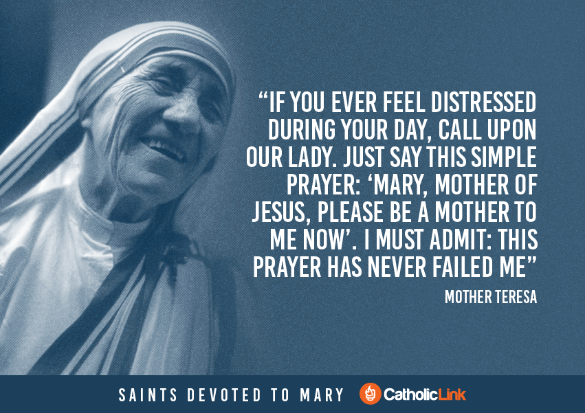 Saint Quotes About Mary, The Blessed Mother Mother Theresa Quote