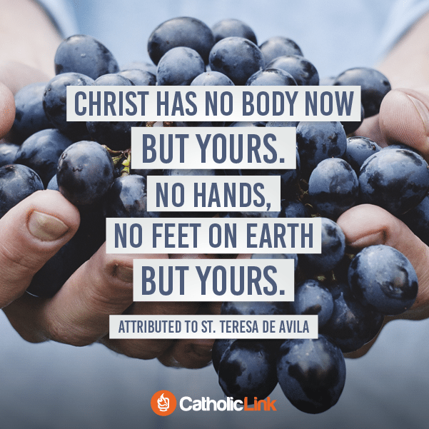 Christ Has No Body But Yours