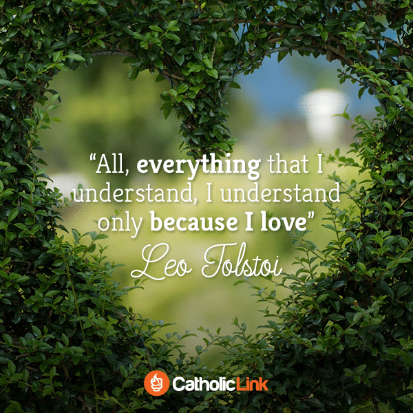 When We Love, We Truly Understand Life