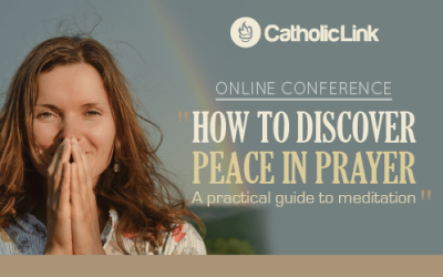 Conference: “How to Discover Peace in Prayer: A Practical Guide to Meditation”