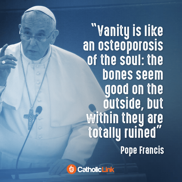 What Is Vanity? Pope Francis Answers
