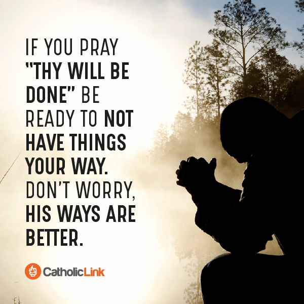 Pray Thy Will Be Done | Catholic Quotes