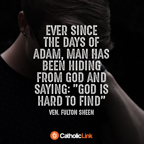 Bishop Fulton Sheen Best Quote Don’t hide from God’s love