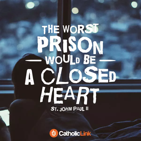 The Worst Prison Would Be A Closed Heart | St. John Paul II