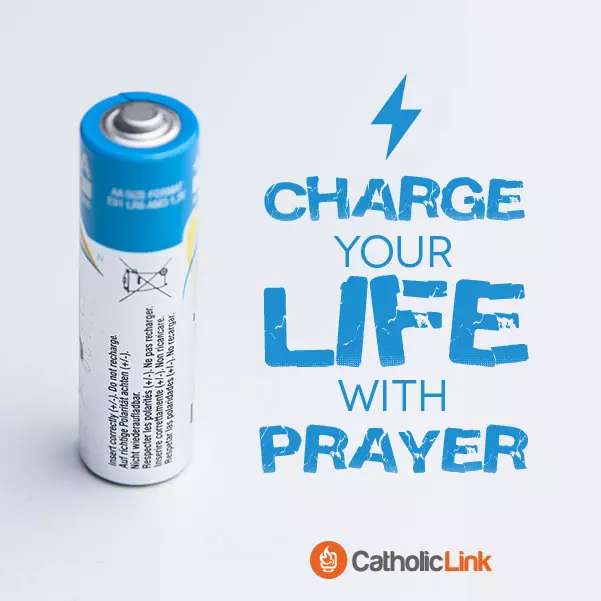 Charge Your Life With Prayer | Catholic Motivation