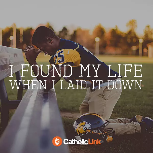 I Found My Life When I Laid It Down Quote Prayer