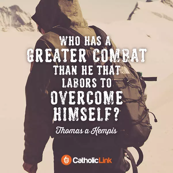 Strive To Overcome Yourself | Thomas a Kempis