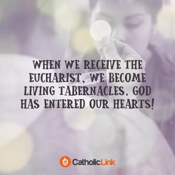 When we receive the Eucharist we become living tabernacles Catholic Quote
