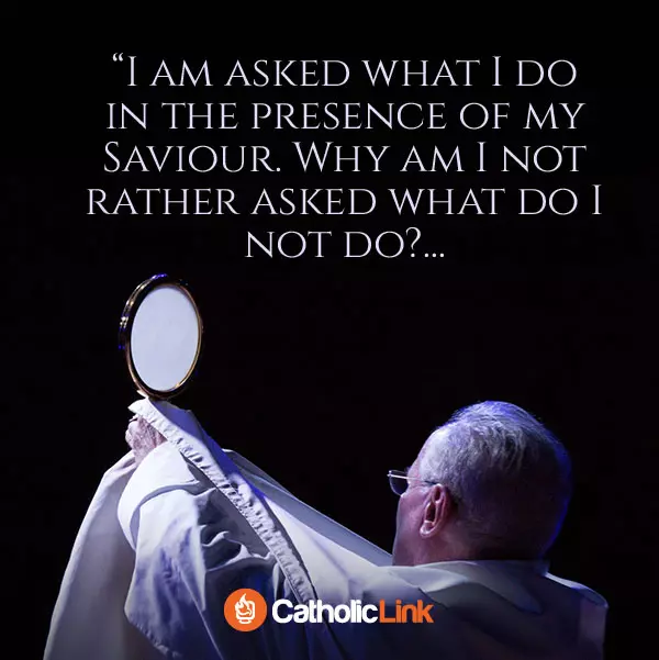 St. John of Avila Quote What Do I Do In The Presence Of Jesus?