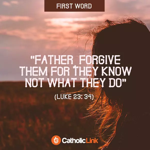The 7 Last Words Of Jesus Luke 23:34