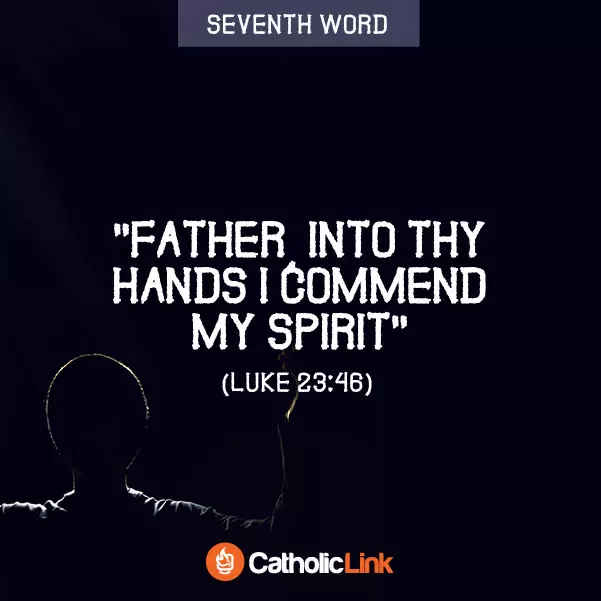 The 7 Last Words Of Jesus Luke 23:46