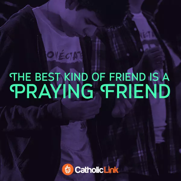 The Best Kind Of Friend Is A Praying Friend Catholic Quote