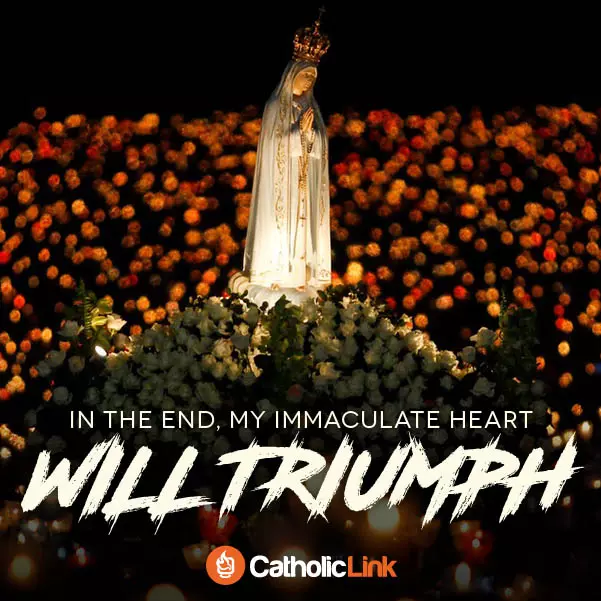 In The End, My Immaculate Heart Will Triumph | Our Lady of Fatima