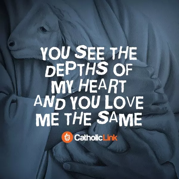 You See The Depths Of My Heart And You Love Me The Same