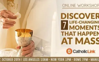 Online Workshop: Discover 7 Life Changing Moments that Happen at Mass