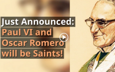 Just Announced: Blessed Pope Paul VI And Blessed Oscar Romero To Be Saints!