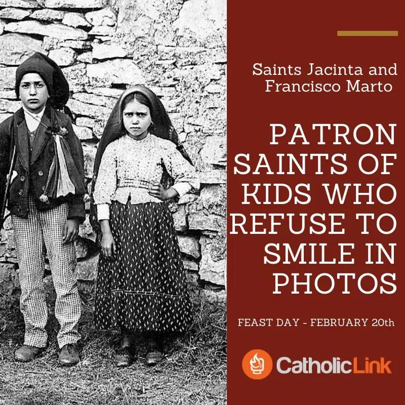 Patron Saints Of Kids Who Refuse To Smile In Photos Feast of Saints Jacinta And Francisco Marto | February 20