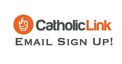 NEW – Sign Up For Catholic Link Emails!