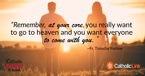 Love Your Enemies...Bring Others To Heaven
