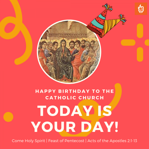 happy birthday to the Catholic Church Feast of Pentecost