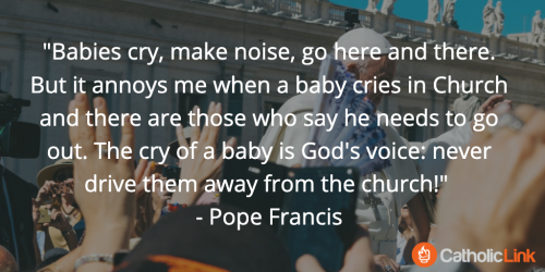 What does pope francis say about babies crying at Mass?