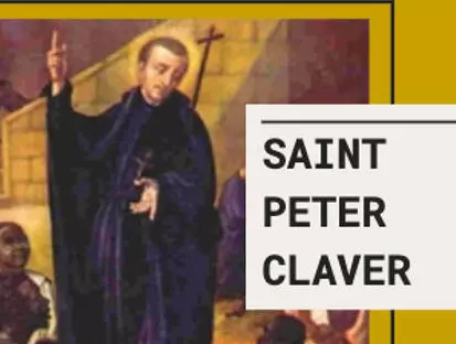 Saint Peter Claver – Get To Know This Amazing Saint