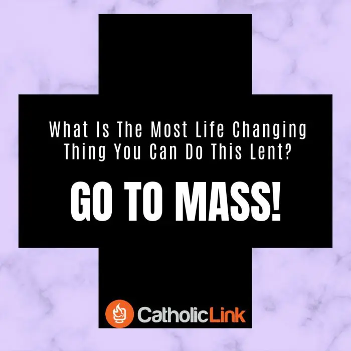 Lent - Go To Mass