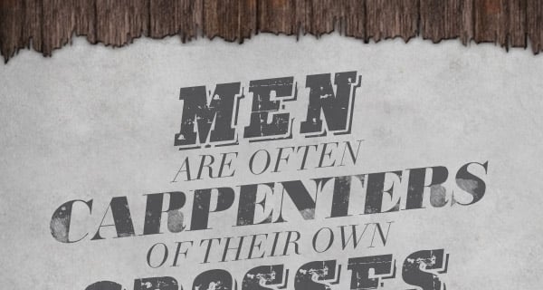 Men Are Often Carpenters Of Their Own Crosses, St. Philip Neri