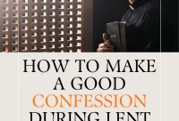How to make a good confession during Lent