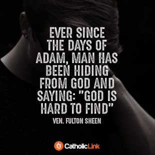 Bishop Fulton Sheen Quote - Don’t hide from God’s love