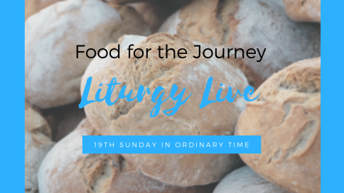 Food for the Journey | Liturgy Live 19th Sunday in Ordinary Time