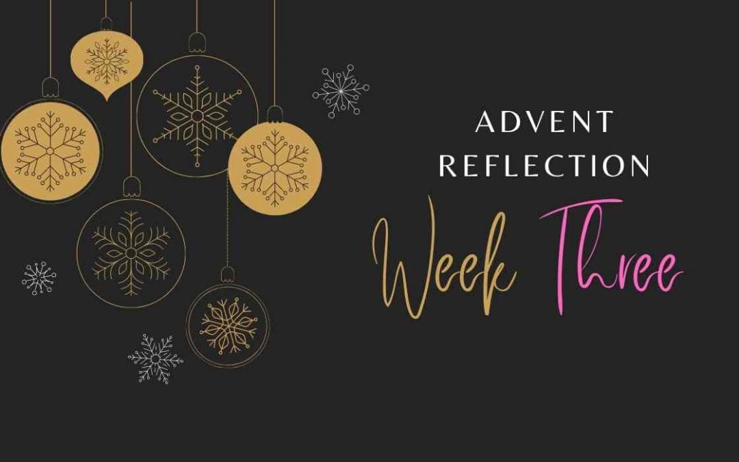 What About All Those Promises? | 3rd Week Of Advent Reflection