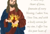 O most holy Heart of Jesus, fountain of every blessing, I adore You, I love You, and with a lively sorrow for my sins, I offer You this poor heart of mine.