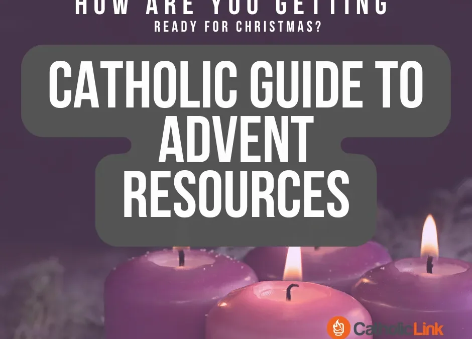 Advent Resources For Catholics 2025: Books, Apps, Videos, And More!