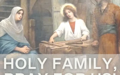 Holy Family, Pray For Us