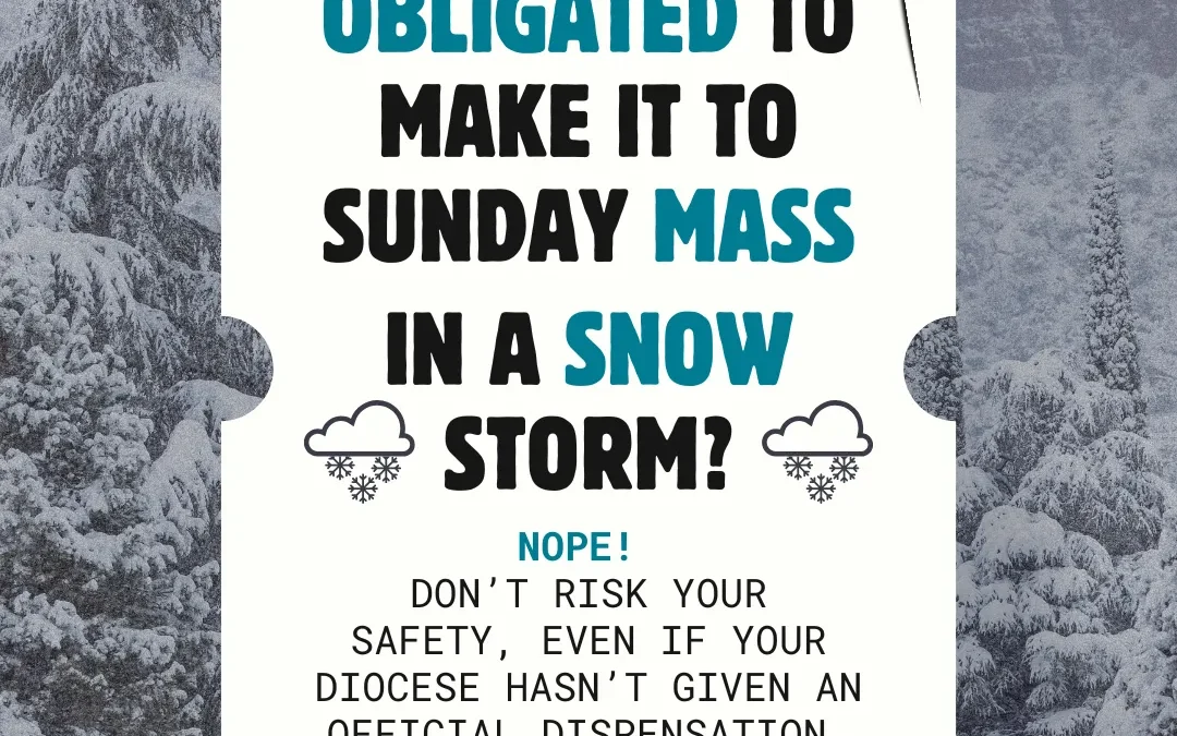 Are You Obligated To Go To Mass In Bad Weather?