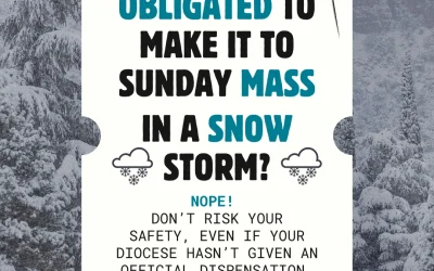 Are You Obligated To Go To Mass In Bad Weather?